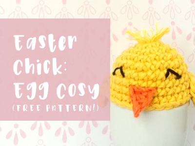 Easter Chick Egg Cosy – Free Pattern!