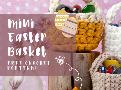 Mini Easter Basket – Free Pattern!