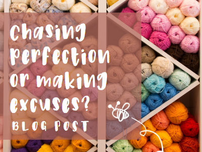 Chasing perfection, or making excuses? (I’m back!)